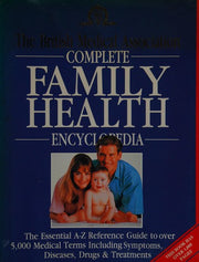 The British Medical Association Complete Family Health Encyclopedia