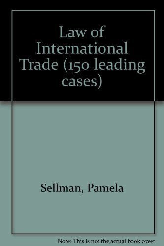 Law of International Trade (150 leading cases)