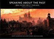 Speaking About the Past: Oral History for Key Stage One