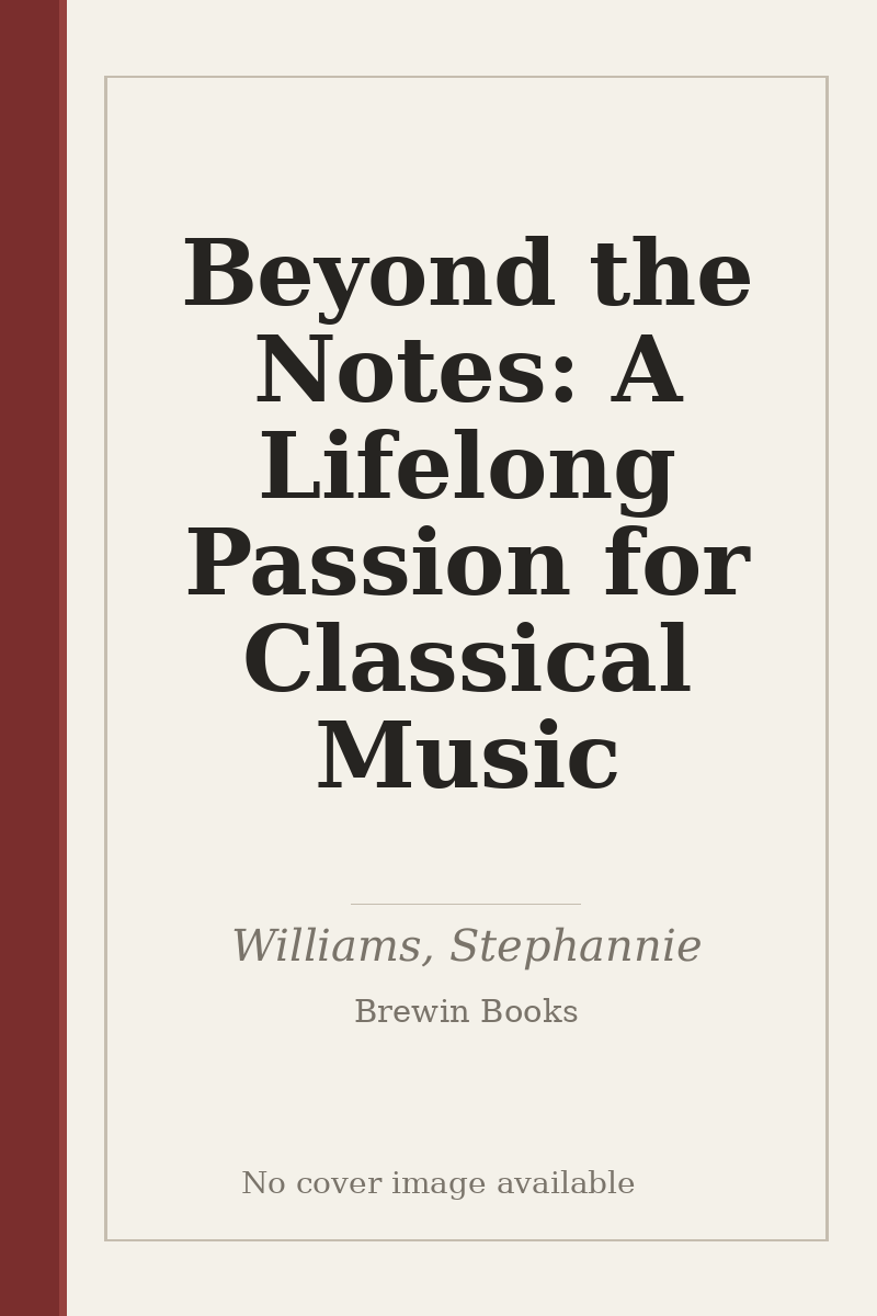 Beyond the Notes: A Lifelong Passion for Classical Music - no cover image available