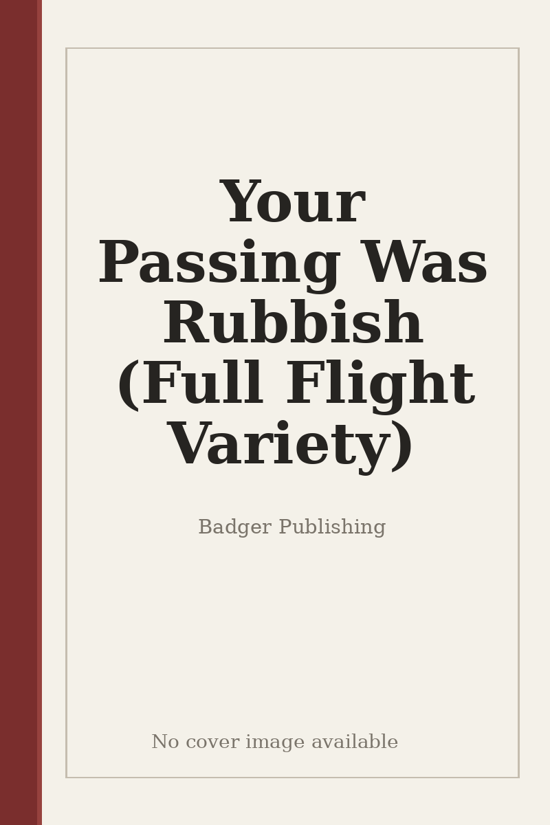 Your Passing Was Rubbish (Full Flight Variety) - no cover image available