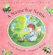 A Name for Nettie (A nettle fairy book)