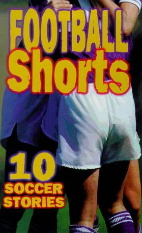 Football Shorts: 10 Soccer Stories (Dreamtime)