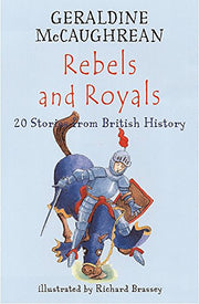 Rebels and Royals: 20 Stories from British History (Britannia)
