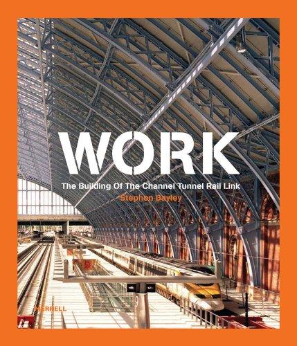 Work: The Building of the Channel Tunnel Rail Link