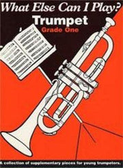 What Else Can I Play? Trumpet Grade 1 [What Else Can I Play?]