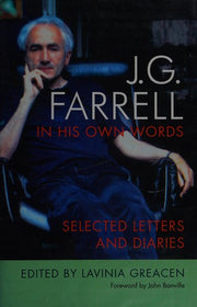 J.G. Farrell in His Own Words: Selected Letters and Diaries
