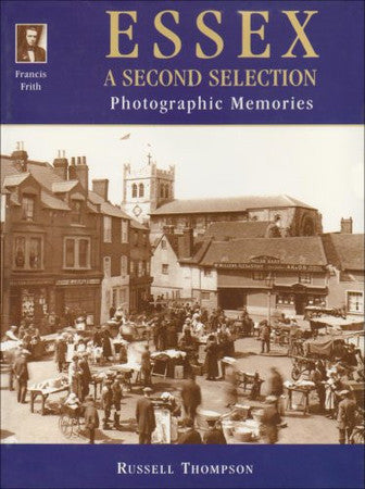 Francis Frith's Essex: A Second Selection (Photographic Memories)