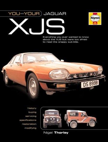 You and Your Jaguar XJS: Buying, Enjoying, Maintaining and Modifying (You & your)