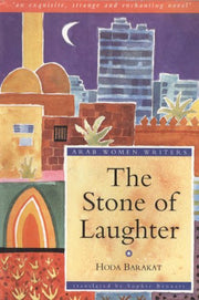 The Stone of Laughter (Arab Women Writers S.)