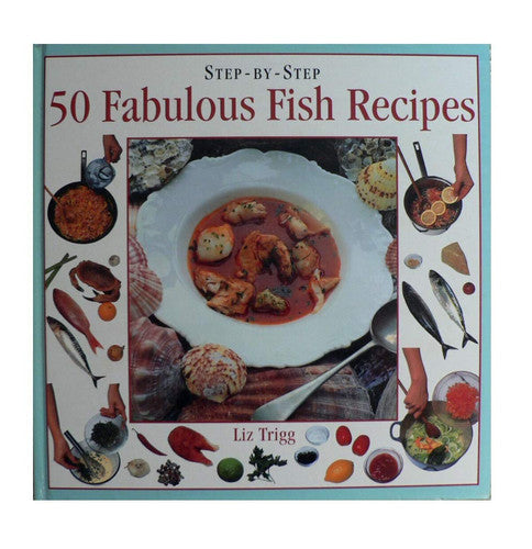 50 Fabulous Fish Recipes (Step-by-Step)
