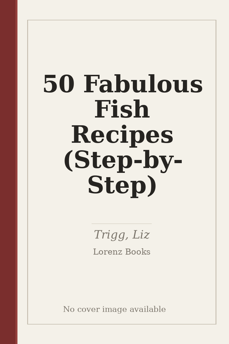 50 Fabulous Fish Recipes (Step-by-Step) - no cover image available