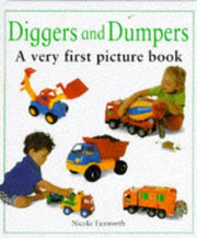 Diggers and Dumpers: A Very First Picture Book (The first picture books)