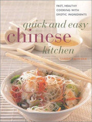 Quick and Easy Chinese Kitchen: Fast, Healthy Cooking with Exotic Ingredients