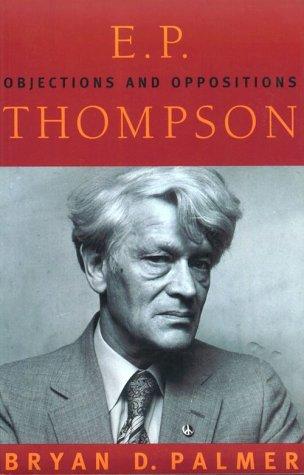 E.P. Thompson: Objections and Oppositions