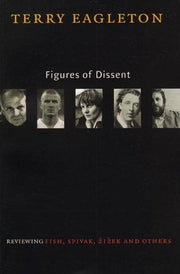 Figures of Dissent: Reviewing Fish, Spivak, Zizek and Others