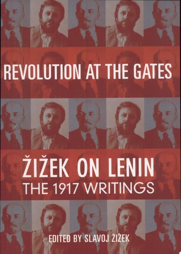 Revolution at the Gates: Zizek on Lenin: The 1917 Writings