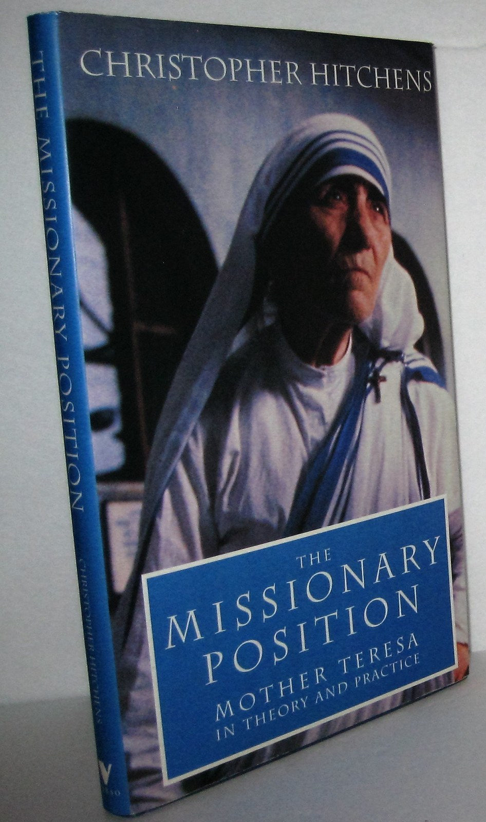 The Missionary Position: Mother Teresa in Theory and Practice