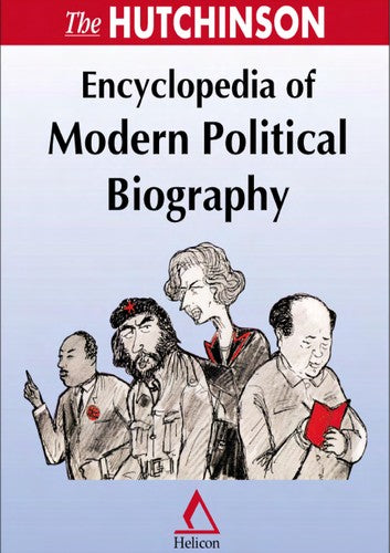 Encyclopedia of Modern Political Biography (Helicon general encyclopedias)