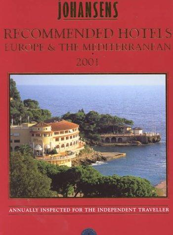 Johansens Recommended Hotels 2001: Europe and the Mediterranean (Johansens Recommended Hotels: Europe and the Mediterranean)