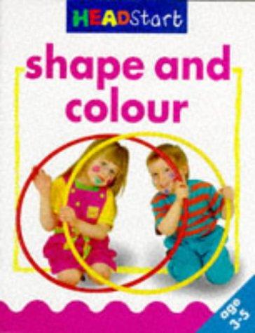Shape and Colour (Headstart 3-5 S.)