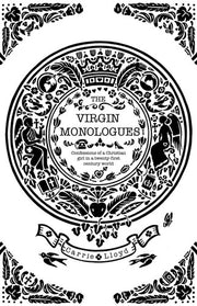 The Virgin Monologues: Confessions of a Christian Girl in a Twenty-First-Century World
