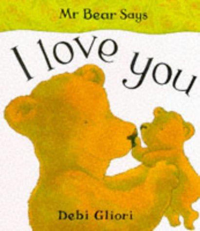 Mr. Bear Says I Love You (Mr.Bear Says S.)