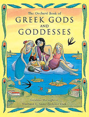 The Orchard Book of Greek Gods and Goddesses