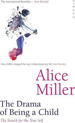 The Drama of Being a Child : The Search for the True Self