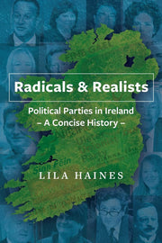 Radicals & Realists: Political Parties in Ireland - A Concise History