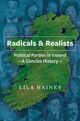 Radicals & Realists: Political Parties in Ireland - A Concise History