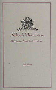 Sullivan's Music Trivia - The Greatest Music Trivia Book Ever