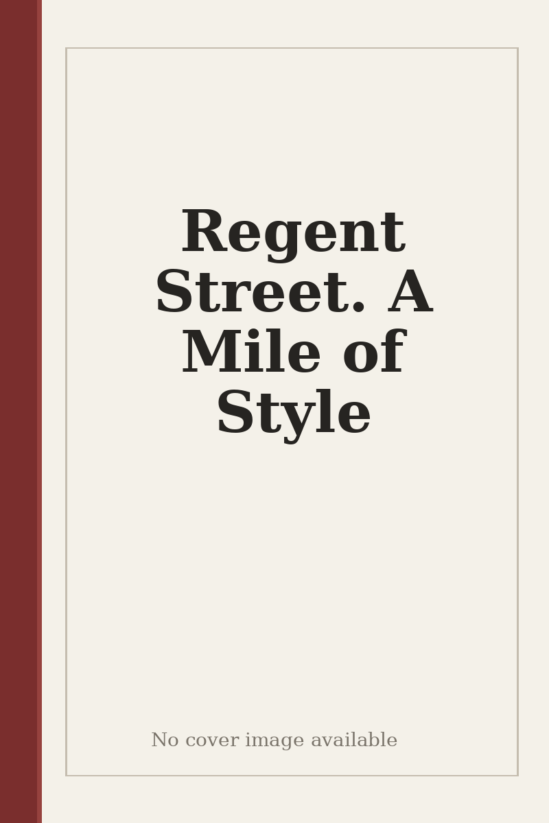Regent Street. A Mile of Style - no cover image available
