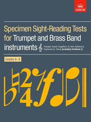 Specimen Sight-Reading Tests for Trumpet and Brass Band Instruments (Treble clef), Grades 6-8: (excluding Trombone) (ABRSM Sight-reading)