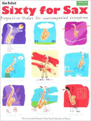 Sixty for Sax: Progressive studies for unaccompanied saxophone