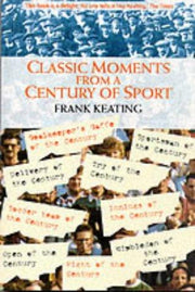 CLASSIC MOMENTS FROM A CENTURY OF