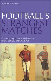 FOOTBALLS STRANGEST MATCHES