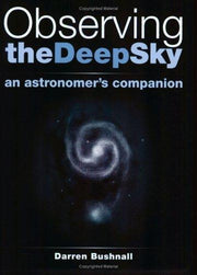 Observing the Deep Sky: An Astronomer's Companion