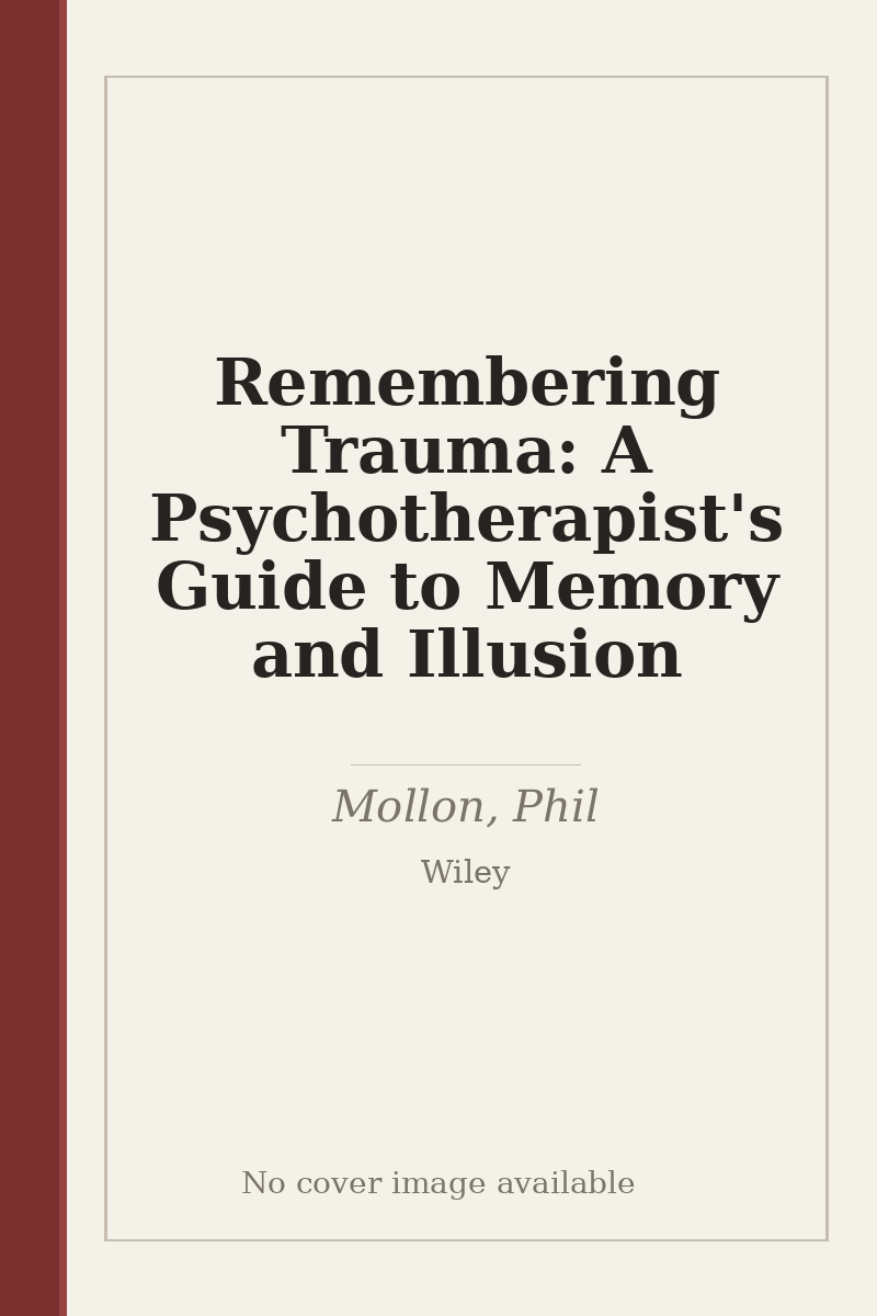 Remembering Trauma: A Psychotherapist's Guide to Memory and Illusion - no cover image available