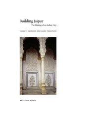Building Jaipur: The Making of an Indian City