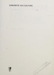 Concrete and Culture: A Material History