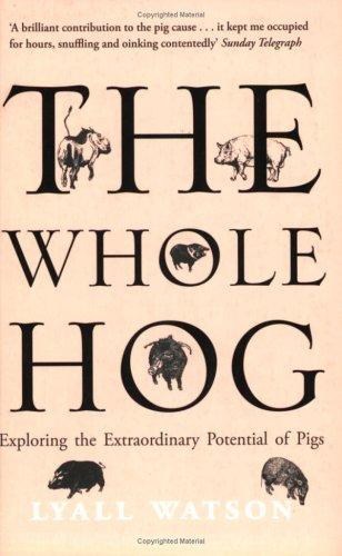 The Whole Hog: Exploring the Extraordinary Potential of Pigs