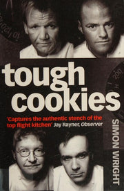 Tough Cookies: Tales of obsession, toil and tenacity from Britain's culinary heavyweights