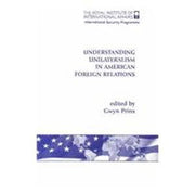 Understanding Unilateralism in American Foreign Relations