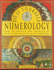 Do It Yourself Numerology: How to Unlock the Secrets of Your Personality with Numbers