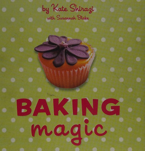 Baking Magic: The essential companion for the home baker (The Magic Baking Series)
