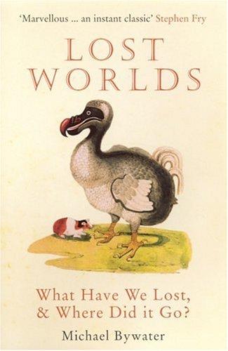 Lost Worlds: What Have We Lost And Where Did It Go?