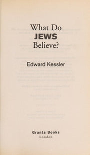What Do Jews Believe? (What Do We Believe)