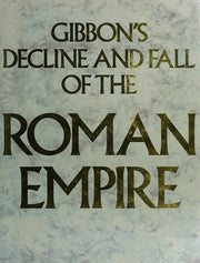 Gibbon's "Decline and Fall of the Roman Empire": Abridged and Illustrated