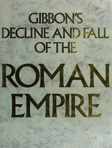 Gibbon's "Decline and Fall of the Roman Empire": Abridged and Illustrated
